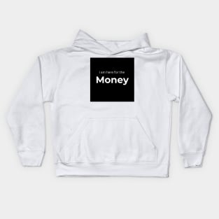 I am here for the Money Kids Hoodie